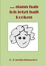 ... dann hab ich jetzt halt Locken Cover des Buches ... dann hab ich jetzt halt Locken (ISBN: 9783759845665)