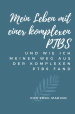 Mein Leben mit einer komplexen PTBS Cover des Buches Mein Leben mit einer komplexen PTBS (ISBN: 9783759846099)