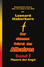 Der stumme Schrei des Albatros / Der Stumme Schrei des Albatros Band I Mauern der Angst Cover des Buches Der stumme Schrei des Albatros / Der Stumme Schrei des Albatros Band I Mauern der Angst (ISBN: 9783759846532)