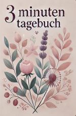 3 Minuten Tagebuch Cover des Buches 3 Minuten Tagebuch (ISBN: 9783759846679)