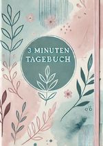 3 Minuten Tagebuch Cover des Buches 3 Minuten Tagebuch (ISBN: 9783759846716)