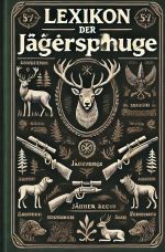 Lexikon der Jägersprache Cover des Buches Lexikon der Jägersprache (ISBN: 9783759846792)