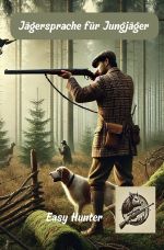 Jägersprache für Jungjäger Cover des Buches Jägersprache für Jungjäger (ISBN: 9783759846877)