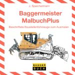 Baggermeister MalbuchPlus Cover des Buches Baggermeister MalbuchPlus (ISBN: 9783759846976)