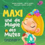 Maxi und die Magie des Mutes Cover des Buches Maxi und die Magie des Mutes (ISBN: 9783759847133)