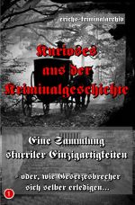 Kurioses aus der Kriminalgeschichte / Kurioses aus der Kriminalgeschichte - (Band 1) Cover des Buches Kurioses aus der Kriminalgeschichte / Kurioses aus der Kriminalgeschichte - (Band 1) (ISBN: 9783759847430)