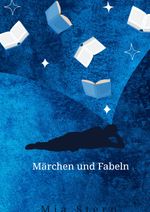 Märchen und Fabeln Cover des Buches Märchen und Fabeln (ISBN: 9783759847720)