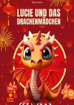 Lucie und das Drachenmädchen Cover des Buches Lucie und das Drachenmädchen (ISBN: 9783759848734)