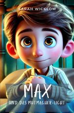 Max und das Mutmacher-Licht Cover des Buches Max und das Mutmacher-Licht (ISBN: 9783759848789)