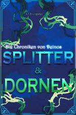 Chroniken von Deinos / Chroniken von Deinos - Splitter & Dornen Cover des Buches Chroniken von Deinos / Chroniken von Deinos - Splitter & Dornen (ISBN: 9783759849670)