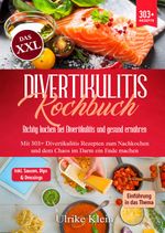 Das XXL Divertikulitis Kochbuch – Richtig kochen bei Divertikulitis und gesund ernähren Cover des Buches Das XXL Divertikulitis Kochbuch – Richtig kochen bei Divertikulitis und gesund ernähren (ISBN: 9783759849731)
