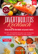 Das XXL Divertikulitis Kochbuch – Richtig kochen bei Divertikulitis und gesund ernähren Cover des Buches Das XXL Divertikulitis Kochbuch – Richtig kochen bei Divertikulitis und gesund ernähren (ISBN: 9783759849823)