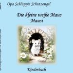Die kleine weiße Maus / Mausi Cover des Buches Die kleine weiße Maus / Mausi (ISBN: 9783759850188)