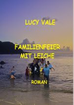 Familienfeier mit Leiche Cover des Buches Familienfeier mit Leiche (ISBN: 9783759852359)