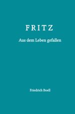 Fritz - Aus dem Leben gefallen Cover des Buches Fritz - Aus dem Leben gefallen (ISBN: 9783759852991)