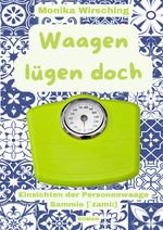 Waagen lügen doch Cover des Buches Waagen lügen doch (ISBN: 9783759853028)