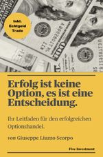 Erfolg ist keine Option, es ist eine Entscheidung. Cover des Buches Erfolg ist keine Option, es ist eine Entscheidung. (ISBN: 9783759853509)