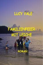 Familienfeier mit Leiche Cover des Buches Familienfeier mit Leiche (ISBN: 9783759853660)
