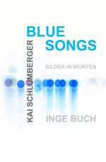 Blue Songs Cover des Buches Blue Songs (ISBN: 9783759853790)