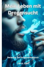 Mein Leben mit Drogensucht Cover des Buches Mein Leben mit Drogensucht (ISBN: 9783759854377)