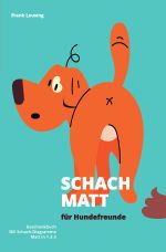 Schachmatt für Hundefreunde Cover des Buches Schachmatt für Hundefreunde (ISBN: 9783759854957)