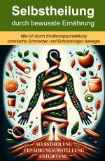 Selbstheilung durch bewusste Ernährung Cover des Buches Selbstheilung durch bewusste Ernährung (ISBN: 9783759855237)