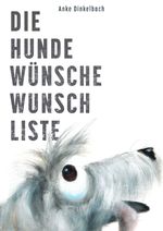 Die Hundewünschewunschliste Cover des Buches Die Hundewünschewunschliste (ISBN: 9783759855770)