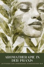 Aromatherapie in der Praxis Cover des Buches Aromatherapie in der Praxis (ISBN: 9783759855978)