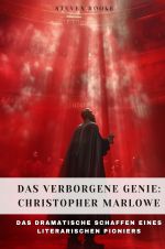 Das verborgene Genie: Christopher Marlowe Cover des Buches Das verborgene Genie: Christopher Marlowe (ISBN: 9783759856098)