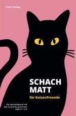 Schachmatt für Katzenfreunde Cover des Buches Schachmatt für Katzenfreunde (ISBN: 9783759857736)