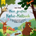 Mein großes Natur-Malbuch Cover des Buches Mein großes Natur-Malbuch (ISBN: 9783759858191)