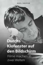 Durchs Klofenster auf den Bildschirm Cover des Buches Durchs Klofenster auf den Bildschirm (ISBN: 9783759859273)