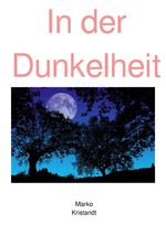 In der Dunkelheit Cover des Buches In der Dunkelheit (ISBN: 9783759861221)