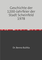 Geschichte der 1200-Jahrfeier der Stadt Scheinfeld 1978 Cover des Buches Geschichte der 1200-Jahrfeier der Stadt Scheinfeld 1978 (ISBN: 9783759861351)