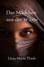 Das Mädchen aus der Wüste Cover des Buches Das Mädchen aus der Wüste (ISBN: 9783759861580)