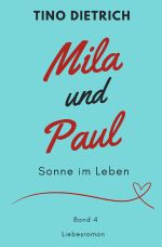 Mila und Paul / Mila und Paul: Sonne im Leben Cover des Buches Mila und Paul / Mila und Paul: Sonne im Leben (ISBN: 9783759865243)