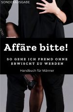 Affäre bitte! So gehe ich fremd ohne erwischt zu werden: Sonderausgabe Cover des Buches Affäre bitte! So gehe ich fremd ohne erwischt zu werden: Sonderausgabe (ISBN: 9783759867032)