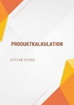 Produktkalkulation Cover des Buches Produktkalkulation (ISBN: 9783759867063)