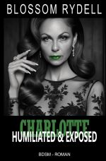 Charlotte - Humiliated & Exposed Cover des Buches Charlotte - Humiliated & Exposed (ISBN: 9783759868251)