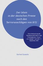 Der Islam in der deutschen Presse nach den Terroranschlägen von 9/11 Cover des Buches Der Islam in der deutschen Presse nach den Terroranschlägen von 9/11 (ISBN: 9783759869050)