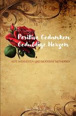 Positive Gedanken, Geduldige Herzen Cover des Buches Positive Gedanken, Geduldige Herzen (ISBN: 9783759870490)
