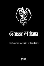 Grosse Arkana Cover des Buches Grosse Arkana (ISBN: 9783759873019)