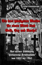 Die drei häufigsten Motive für einen Mord, sind "Geld, Sex und Rache". Cover des Buches Die drei häufigsten Motive für einen Mord, sind "Geld, Sex und Rache". (ISBN: 9783759873521)