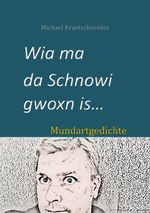 Wia ma da Schnowi gwoxn is... Cover des Buches Wia ma da Schnowi gwoxn is... (ISBN: 9783759874085)