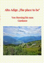 Alto Adige „The place to be" Cover des Buches Alto Adige „The place to be" (ISBN: 9783759874849)