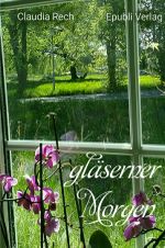 gläserner Morgen Cover des Buches gläserner Morgen (ISBN: 9783759875501)