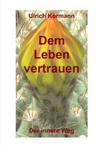 Dem Leben vertrauen Cover des Buches Dem Leben vertrauen (ISBN: 9783759876423)