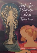 Auf den Flügeln meiner Träue / Auf den Flügeln meiner Träume - Alte Geschichten neu erzählt - 1 - Cover des Buches Auf den Flügeln meiner Träue / Auf den Flügeln meiner Träume - Alte Geschichten neu erzählt - 1 - (ISBN: 9783759878137)