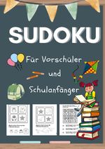 Sudoku für Vorschüler und Schulanfänger Cover des Buches Sudoku für Vorschüler und Schulanfänger (ISBN: 9783759880109)