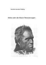 MOKO oder DIE MAORI TÄTOWIERUNGEN Cover des Buches MOKO oder DIE MAORI TÄTOWIERUNGEN (ISBN: 9783759883216)